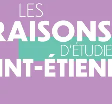 Les raisons d'étudier à Saint-Etienne