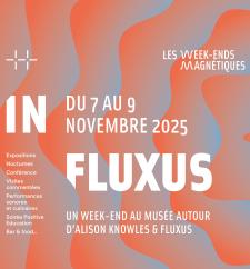 Week-end Magnétique #01 : In Fluxus Expositions, nocturnes, conférence, visites commentées, performances sonores et culinaires, soirée Positive Education, bar & food…