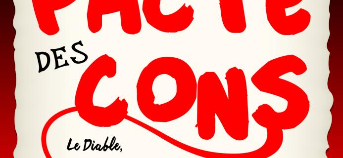Le pacte des con à la Comédie Triomphe Et vous, vous vendriez votre âme au diable ?